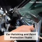 Car Polishing and Paint Protection Thane