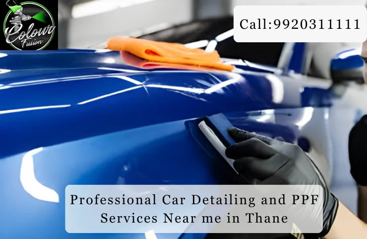 Professional Car Detailing and PPF Services in Thane Near me